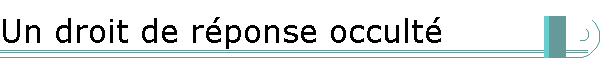 Un droit de rponse occult