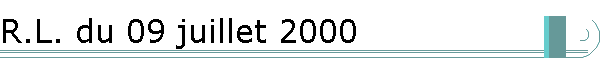 R.L. du 09 juillet 2000